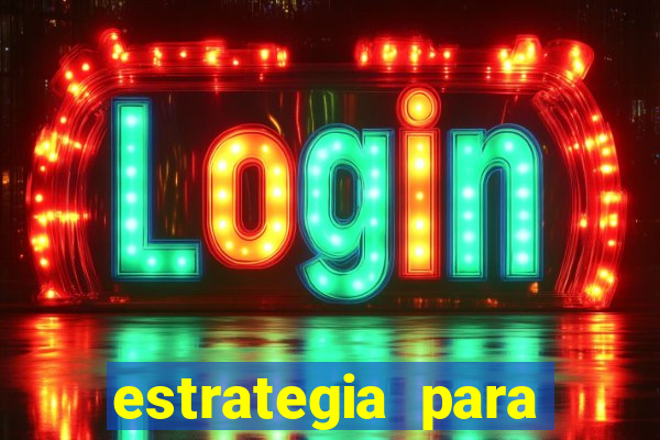 estrategia para jogos slots