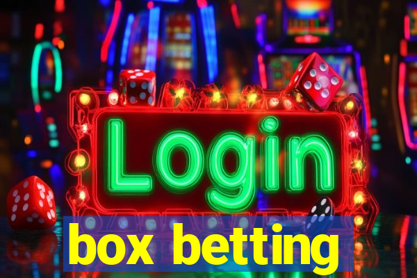 box betting