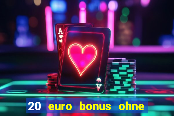 20 euro bonus ohne einzahlung casino 2023