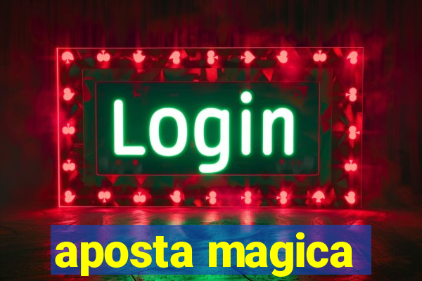 aposta magica