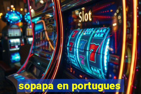 sopapa en portugues