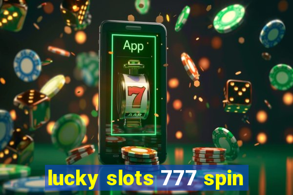 lucky slots 777 spin