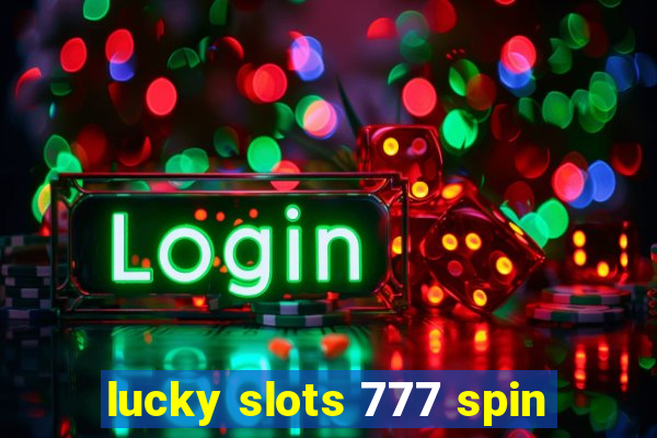 lucky slots 777 spin