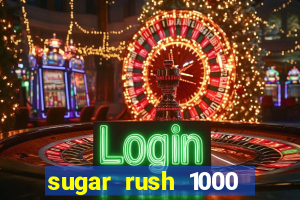 sugar rush 1000 slot demo