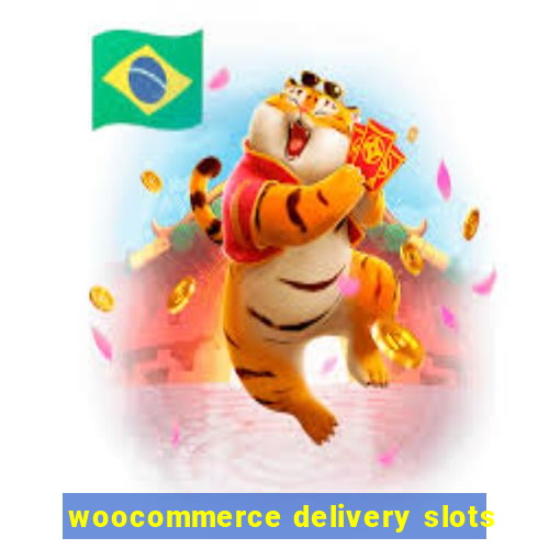 woocommerce delivery slots