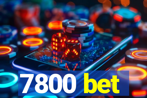 7800 bet