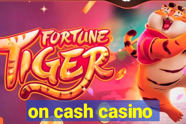 on cash casino