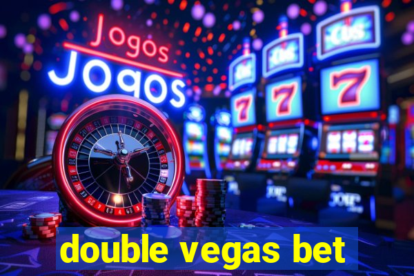 double vegas bet