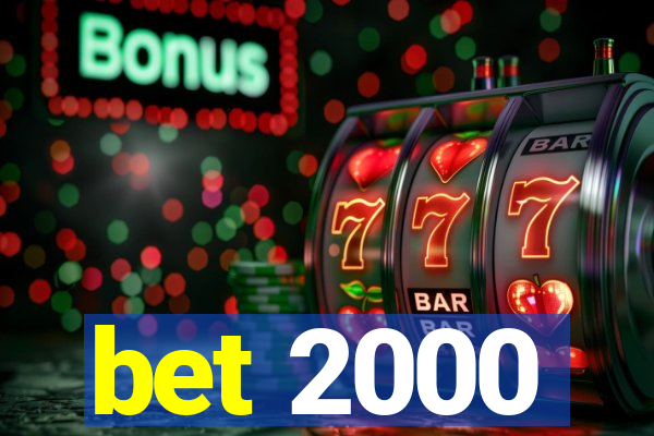 bet 2000