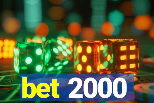 bet 2000