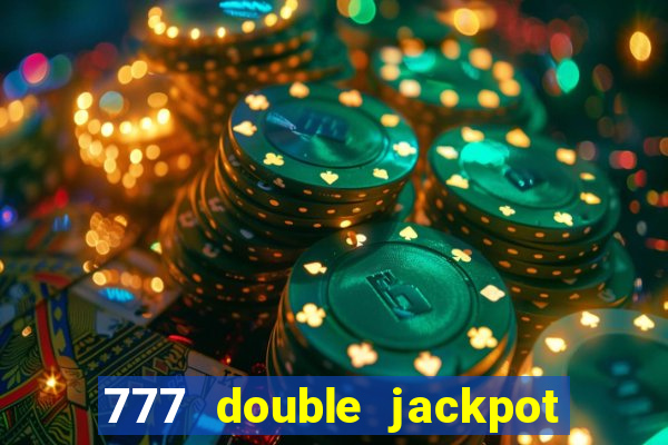 777 double jackpot slot machine