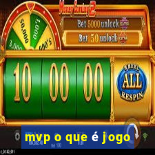 mvp o que é jogo