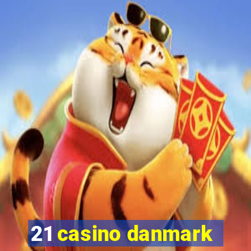 21 casino danmark