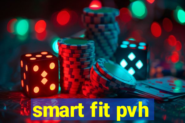 smart fit pvh