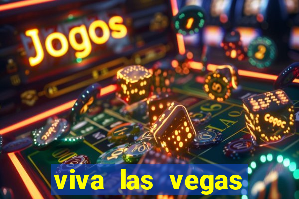 viva las vegas classic slot