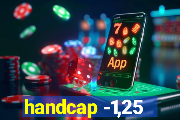 handcap -1,25