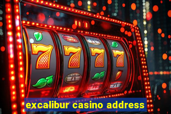 excalibur casino address