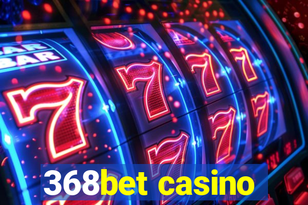 368bet casino