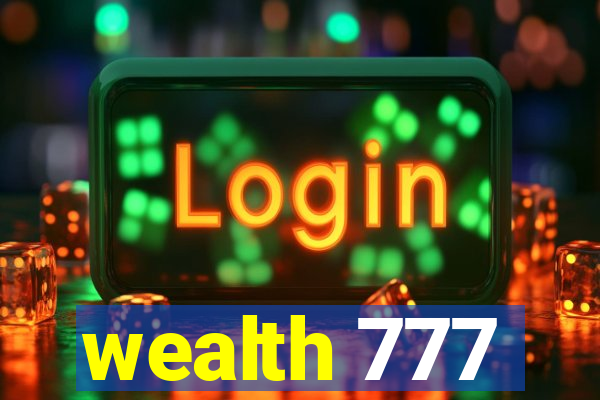 wealth 777