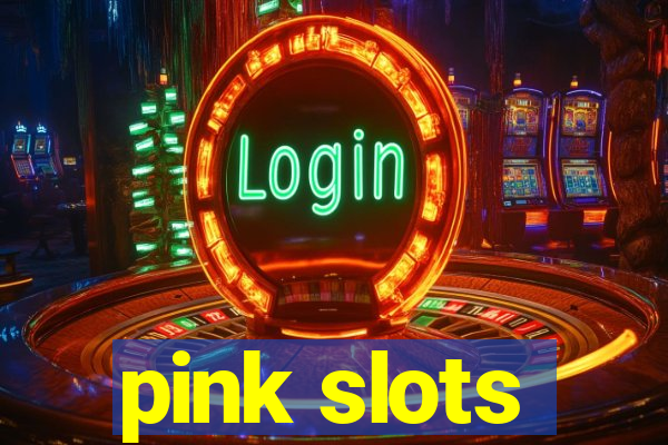 pink slots