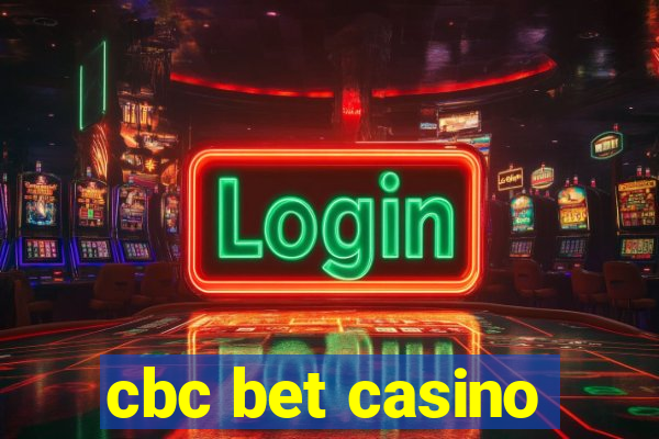 cbc bet casino