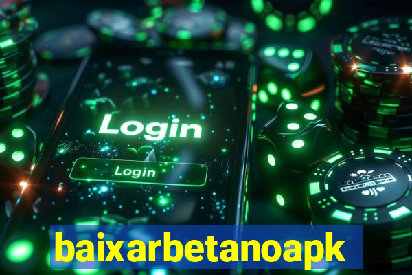 baixarbetanoapk