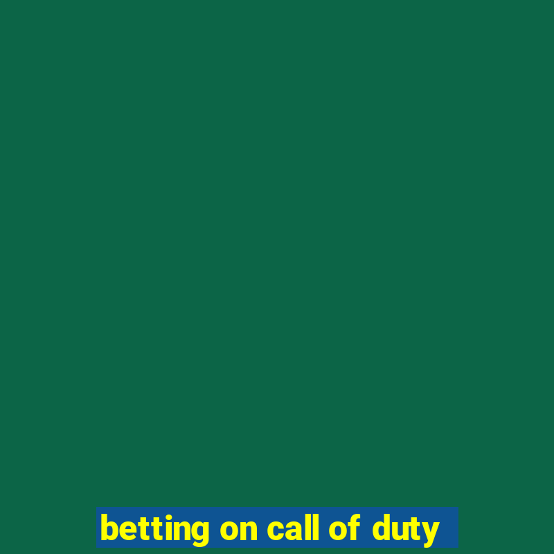 betting on call of duty