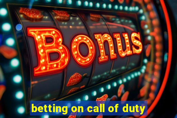 betting on call of duty