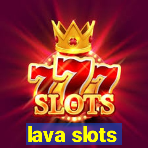 lava slots