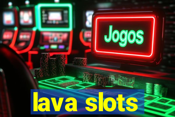 lava slots