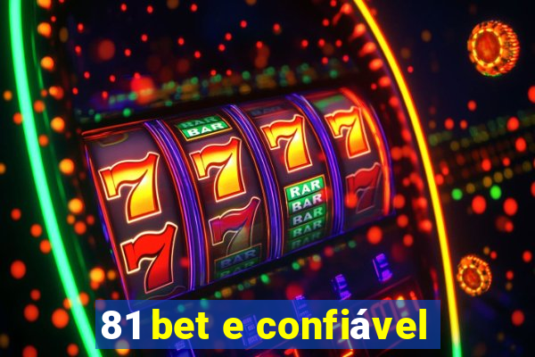 81 bet e confiável