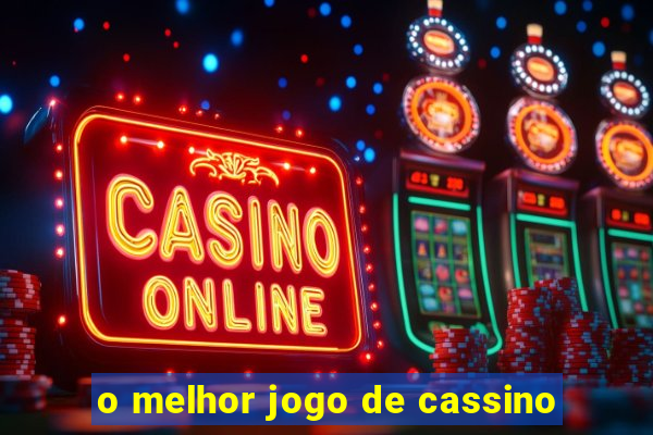 o melhor jogo de cassino