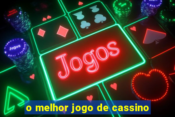 o melhor jogo de cassino