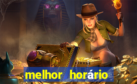 melhor horário para jogar fortune tiger