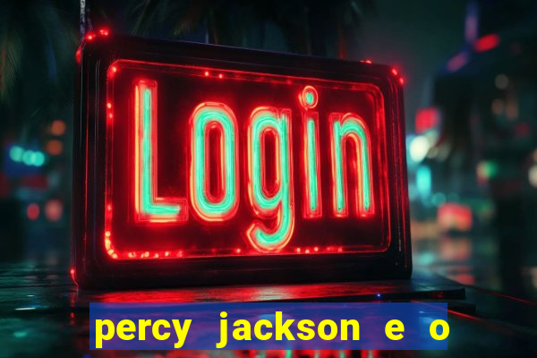 percy jackson e o ladr o de raios filme completo dublado