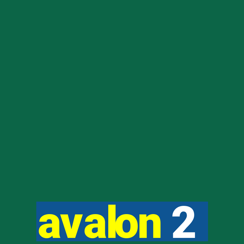 avalon 2