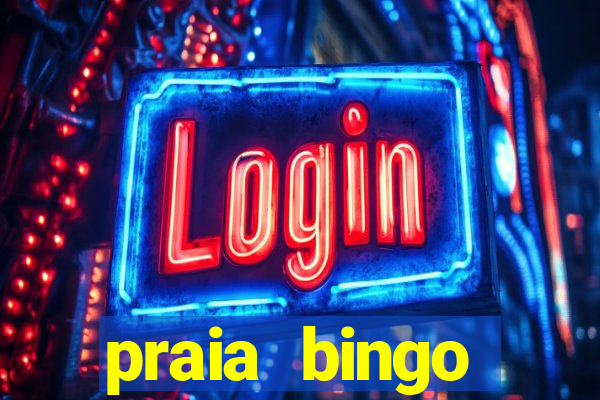 praia bingo dinheiro infinito 2022