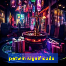 petwin significado