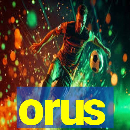 orus