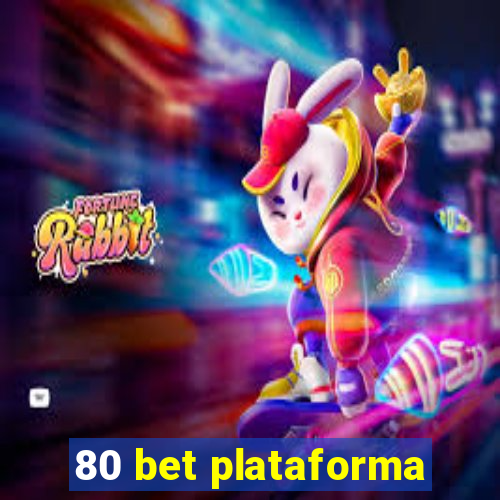 80 bet plataforma