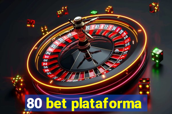 80 bet plataforma