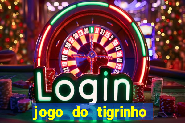 jogo do tigrinho que ganha b么nus