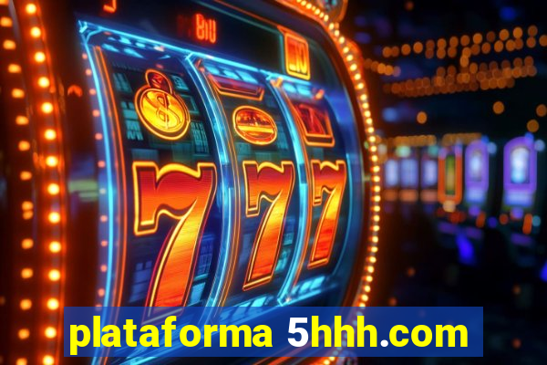 plataforma 5hhh.com