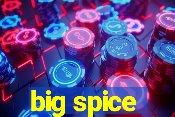 big spice