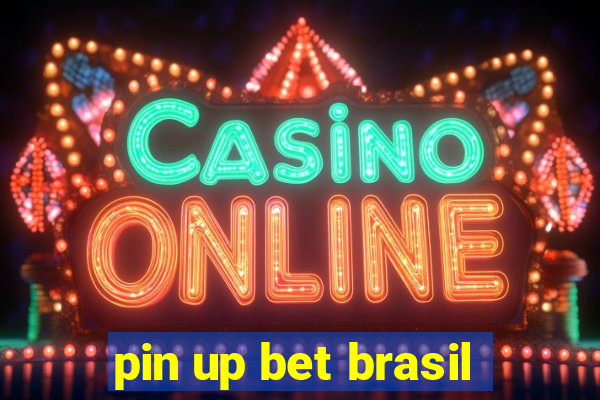 pin up bet brasil