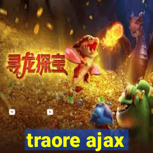 traore ajax