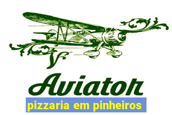 pizzaria em pinheiros