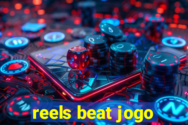 reels beat jogo