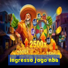 ingresso jogo nba