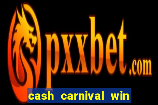 cash carnival win real money